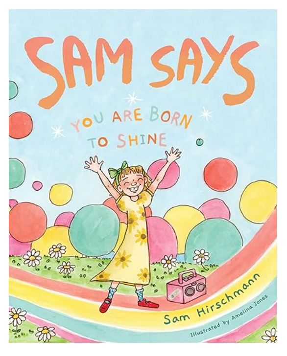 Sam Says: You Are Born to Shine