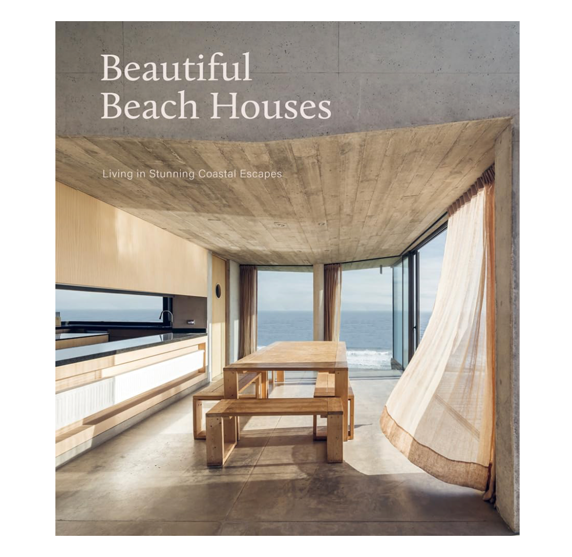 Beautiful Beach Houses- Living in Stunning Coastal Escapes