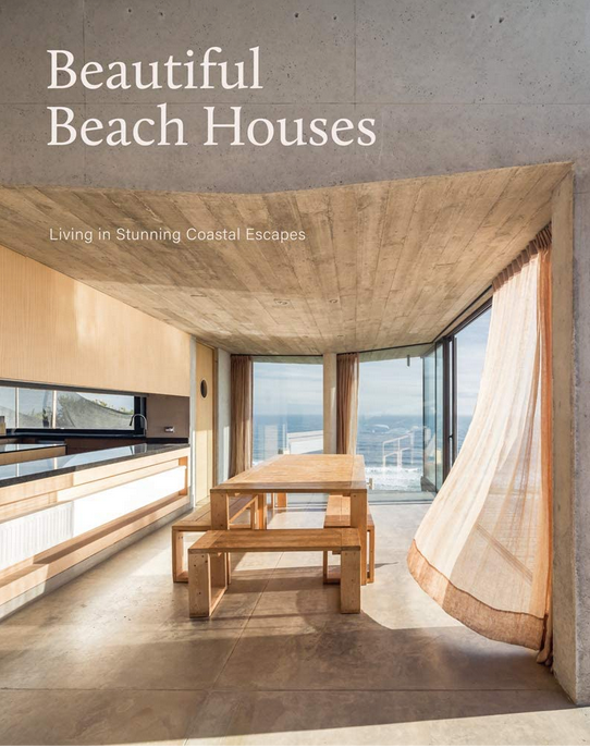 Beautiful Beach Houses- Living in Stunning Coastal Escapes