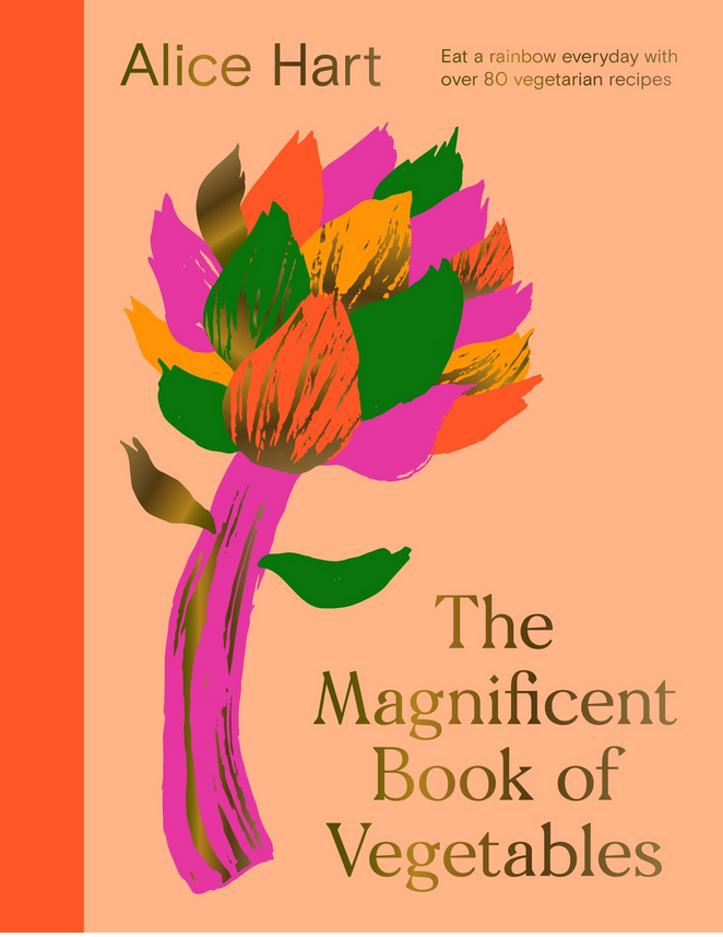 The Magnificent Book of Vegetables by Alice Hart