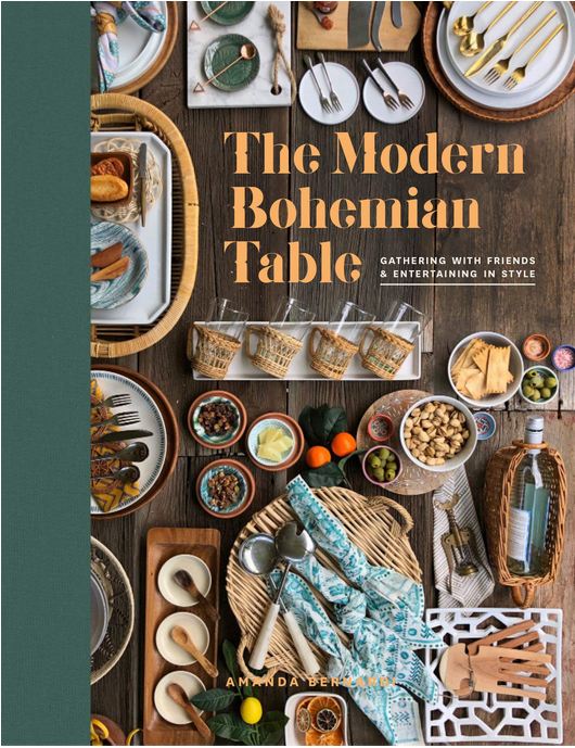 The Modern Bohemian Table- Gathering with Friends and Entertaining in Style